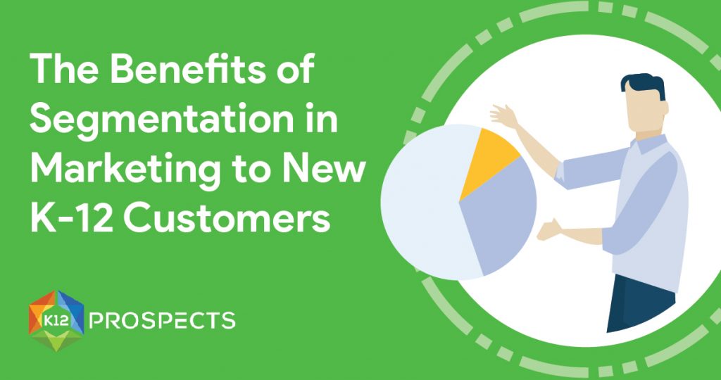 Reach New K-12 Customers with Segmentation Email Marketing