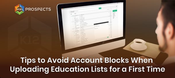 Tips to Avoid Account Blocks When Uploading Education Lists for a First ...