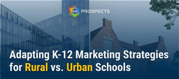 Adapting K-12 Marketing Strategies for Rural vs. Urban Schools