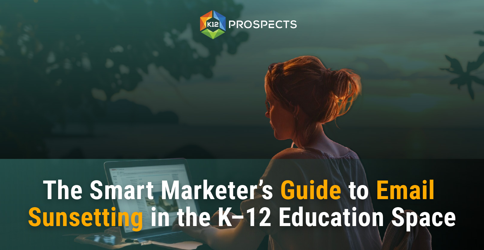 The Smart Marketer Guide to Email Sunsetting in the K–12 Education Space