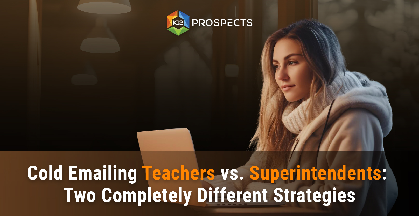 Top-Cold Emailing Teachers vs. Superintendents Two Completely Different Strategies