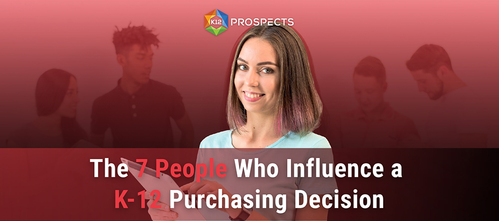 Featured-The-7-People-Who-Influence-a-K-12-Purchasing-Decision