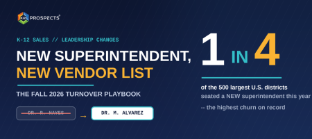 New superintendent, new vendor list - the Fall 2026 K-12 turnover playbook: 1 in 4 of the 500 largest districts seated a new superintendent